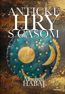 Antické hry s časom - Michal Habaj