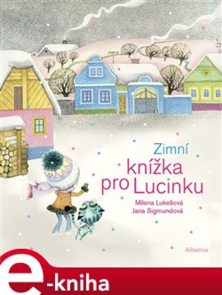 Zimní knížka pro Lucinku Milena Lukešová