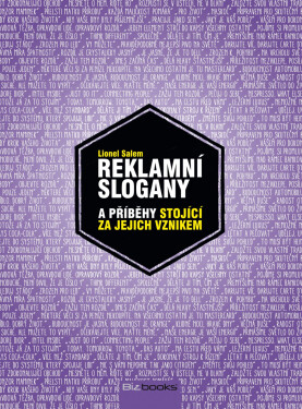 Reklamní slogany - Nejlepší světové slogany a příběhy stojící za jejich vznikem - Lionel Salem