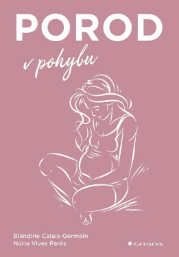 Porod v pohybu - Blandine Calais-Germain, Vives Parés Núria