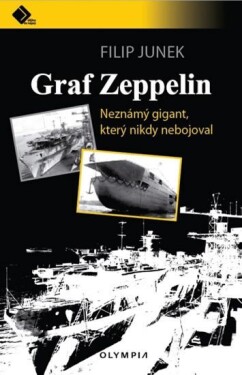 Graf Zeppelin - Neznámý gigant, který nikdy nebojoval - Filip Junek