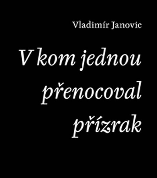 Kom jednou přenocoval přízrak Vladimír Janovic