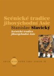 Scénické tradice jihovýchodní Asie Stanislav Slavický