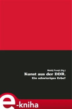 Kunst aus der DDR. Ein schwieriges Erbe? e-kniha