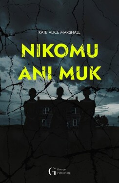 Nikomu ani muk - Kate Alice Marshall