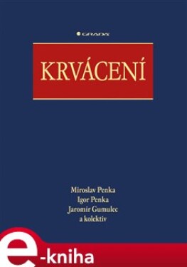 Krvácení - Miroslav Penka, Igor Penka, Jaromír Gumulec, kolektiv autorů e-kniha