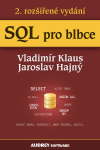 SQL pro blbce - Vladimír Klaus, Jaroslav Hajný