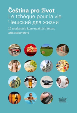 Čeština pro život Le tcheque pour la vie Čeština pro život Alena Nekovářová