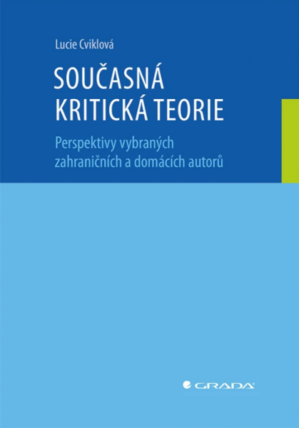 Současná kritická teorie - Lucie Cviklová