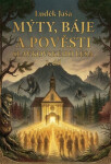 Mýty, báje a pověsti Slavkovského lesa (1. díl) - Luděk Jaša