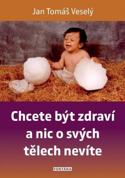 Chcete být zdraví nic svých tělech nevíte