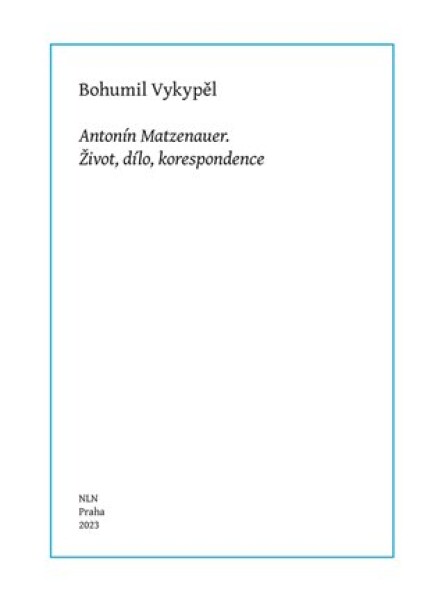 Antonín Matzenauer Bohumil Vykypěl