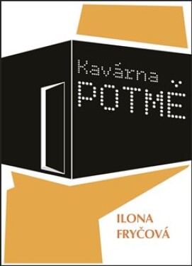 Kavárna POTMĚ Ilona Fryčová