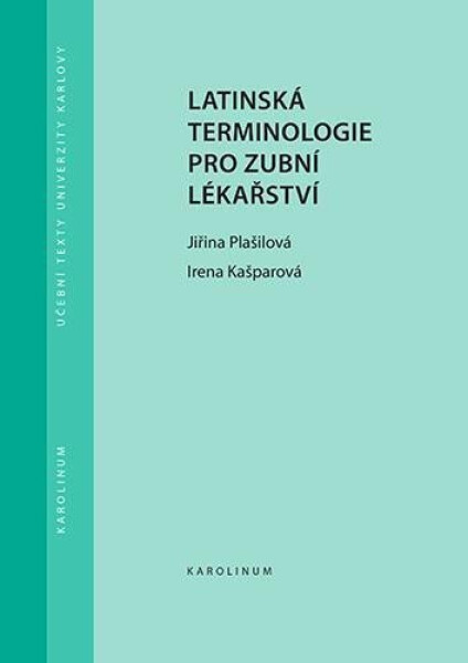 Latinská terminologie pro zubní lékařství - Irena Kašparová