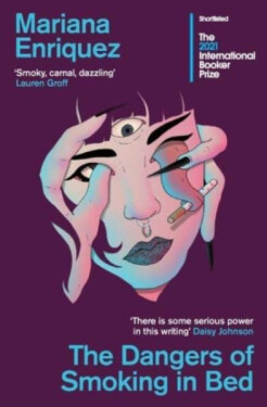 Dangers of Smoking in Bed - Mariana Enriquezová