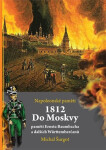 1812 - Do Moskvy - Michal Šurgot