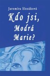 Kdo jsi, Modrá Marie Jaromíra Slezáková