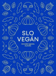 Slovegan Slovenská vegánska kuchárka Nikoleta Kováčová