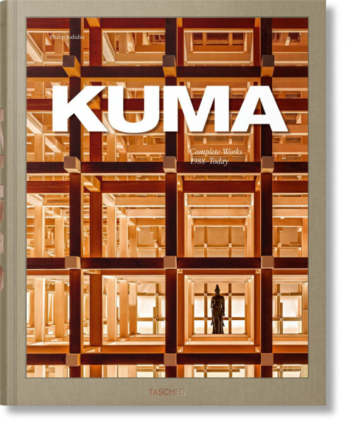 Kuma. Complete Works 1988–Today - Philip Jodidio