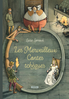 Les Merveilleux Contes tcheques / Zlaté české pohádky (francouzsky), 2. vydání - Lucie Lomová