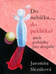 Do nebíčka..., do peklíčka? - Jaromíra Slezáková - e-kniha