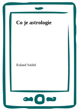 Co je astrologie - Roland Seidel