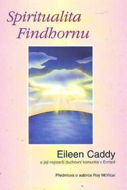 Spiritualita Findhornu Eileen Caddy