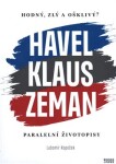 Hodný, zlý ošklivý? Havel, Klaus, Zeman Lubomír Kopeček