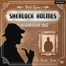 Sherlock Holmes a Nesmrtelný muž - CDmp3 (Čte Václav Knop) - Nick Kyme