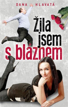 Žila jsem bláznem
