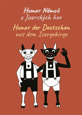 Humor Němců z Jizerských hor / Humor der Deutschen aus dem Isergebirge - kolektiv autorů