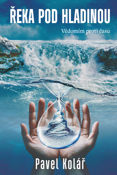 Řeka pod hladinou - Pavel Kolář