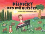 Písničky pro dvě ručičky, pro klavír, klávesy a melodické hudební nástroje - Lea Pecháčková