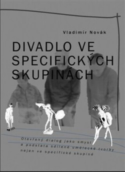 Divadlo ve specifických skupinách - Vladimír Novák