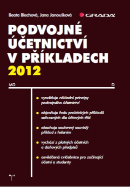 Podvojné účetnictví v příkladech 2012 - Jana Janoušková, Beata Blechová