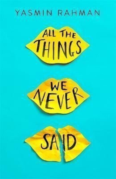 All the Things We Never Said - Yasmin Rahmanová