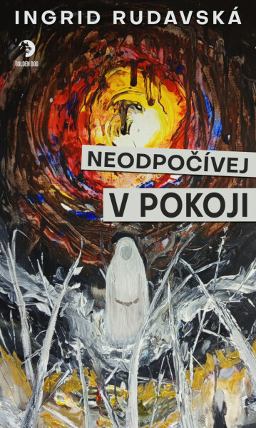 Neodpočívej v pokoji - Ingrid Rudavská