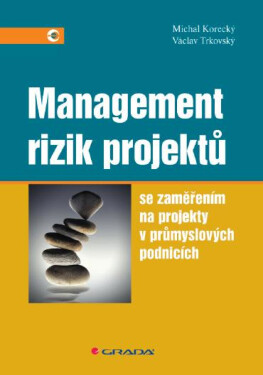 Management rizik projektů - Michal Korecký, Václav Trkovský