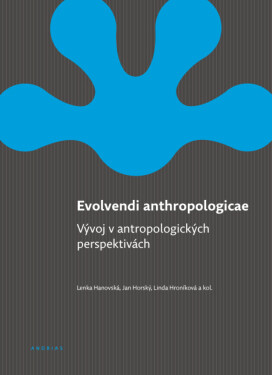 Evolvendi anthropologicae - Lenka Hanovská