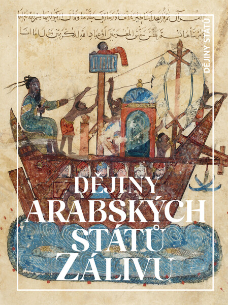 Dějiny arabských států Zálivu - Miloš Mendel