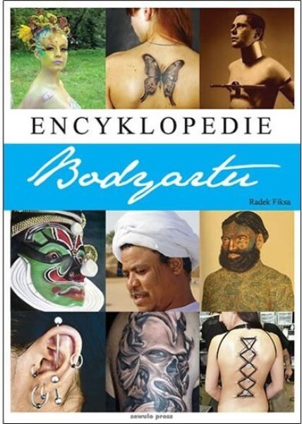 Encyklopedie bodyartu - Radek Fiksa