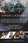 Pressure: How the people who power Formula One thrive at the limits - Simon Lazenby
