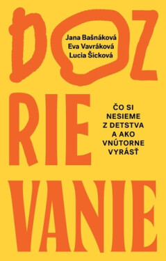 Dozrievanie - Jana Bašnáková; Eva Vavráková; Lucia Šicková