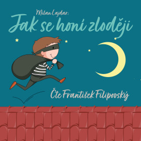 Jak se honí zloději - Milan Lajdar - audiokniha