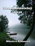 Neopomenutelný život - Miloslava Rýznarová