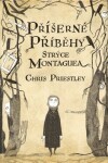 Příšerné příběhy strýce Montaguea Chris Priestley