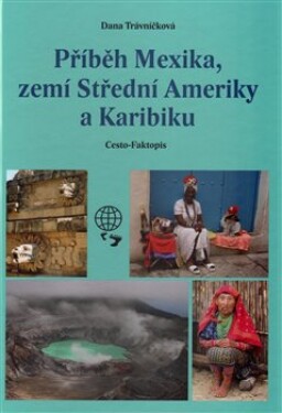 Příběh Mexika, zemí Střední Ameriky Karibiku Dana Trávníčková