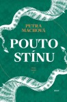 Pouto stínu Petra Machová