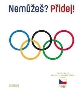 Nemůžeš? Přidej! Český olympijský výbor 120 let - Michal Osoba