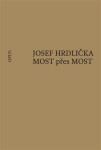 MOST přes MOST - Josef Hrdlička